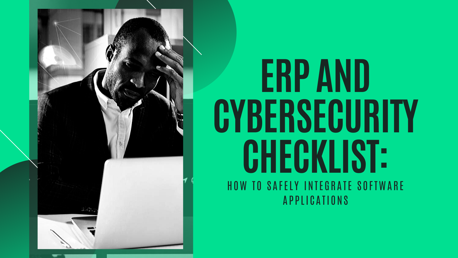 ERP and Cybersecurity Checklist: How to Safely Integrate Software Applications